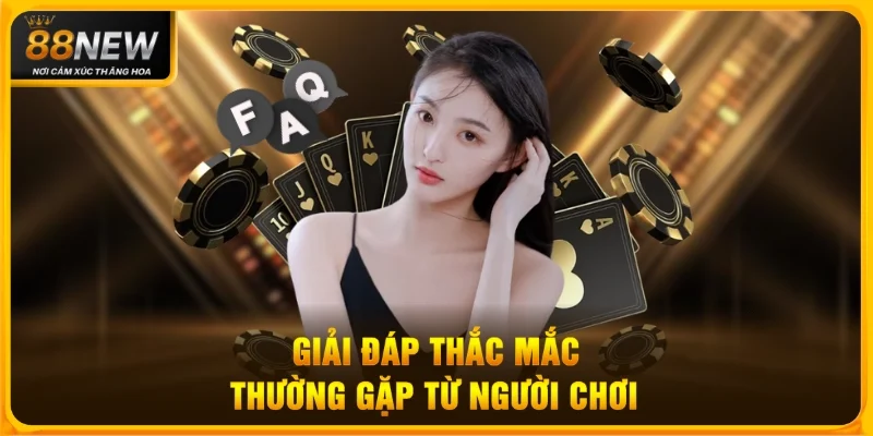 Giải Đáp Thắc Mắc Thường Gặp Từ Người Chơi – New88 Luôn Đồng Hành