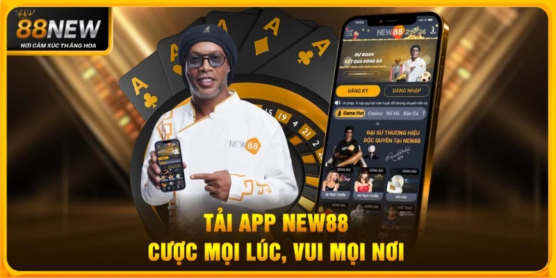 Tải App New88 – Cược Mọi Lúc, Vui Mọi Nơi
